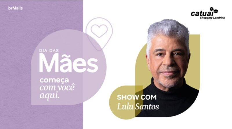 Dia das Mães: shopping presenteia clientes com show do Lulu Santos